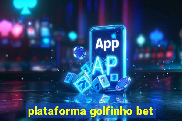 plataforma golfinho bet